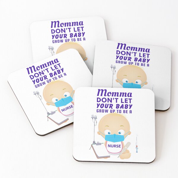 Item preview, Funny Nursing Job Burnout Design – “Momma, Don’t Let Your Baby Grow Up to Be a Nurse” designed and sold by SnarkSharks.