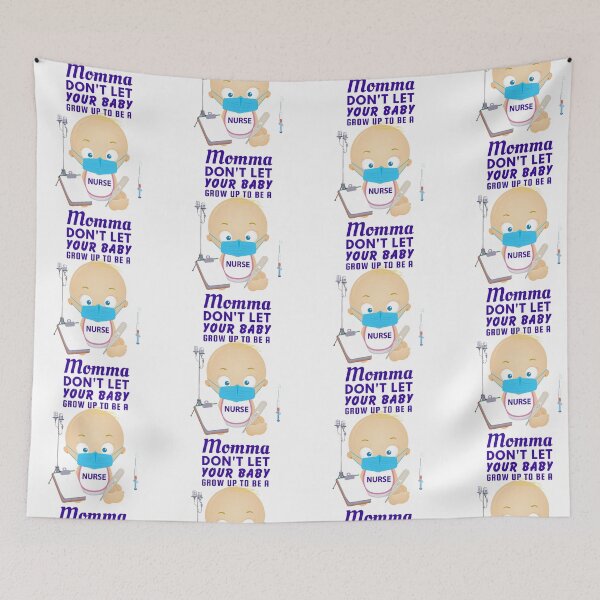 Item preview, Funny Nursing Job Burnout Design – “Momma, Don’t Let Your Baby Grow Up to Be a Nurse” designed and sold by SnarkSharks.