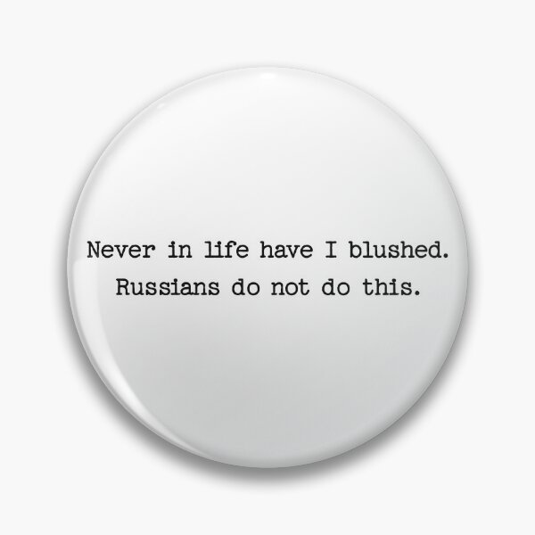 Item preview, Never In Life Have I Blushed Russians Do Not Do This - Heated Rivalry Quote designed and sold by Eh Plus Designs.