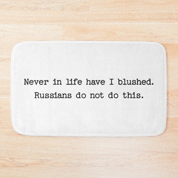 Item preview, Never In Life Have I Blushed Russians Do Not Do This - Heated Rivalry Quote designed and sold by Eh Plus Designs.