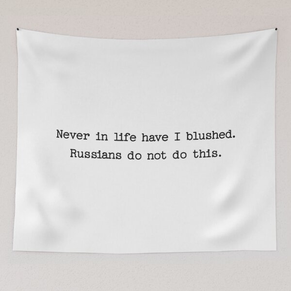 Item preview, Never In Life Have I Blushed Russians Do Not Do This - Heated Rivalry Quote designed and sold by Eh Plus Designs.