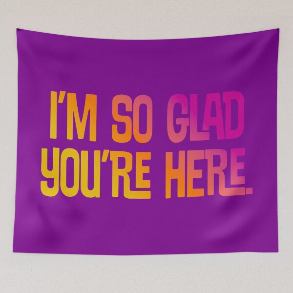 Item preview, I'm So Glad You're Here - Fuchsia Ochre Gradient designed and sold by sillyjess.