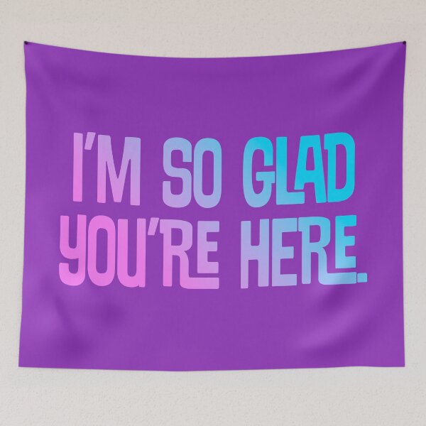 Item preview, I'm So Glad You're Here - Bubblegum Sky Blue Gradient designed and sold by sillyjess.