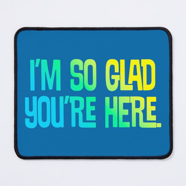 Item preview, I'm So Glad You're Here - Sunshine Sky Blue Gradient designed and sold by sillyjess.