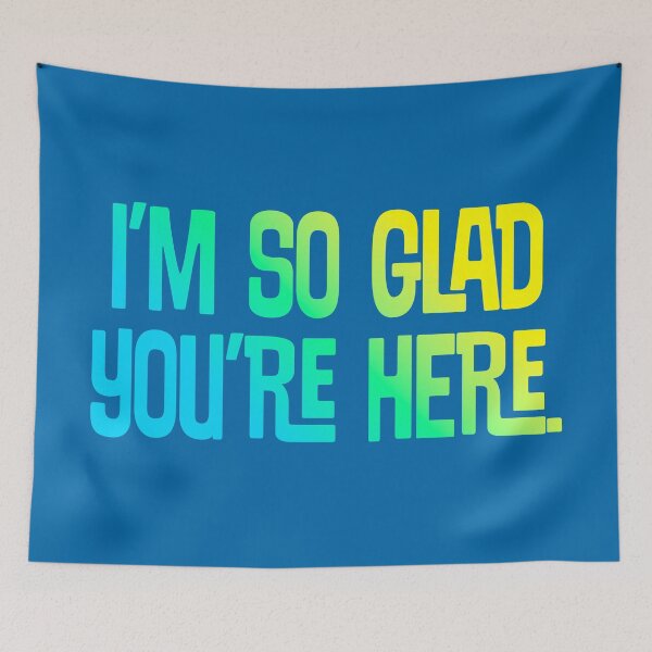 Item preview, I'm So Glad You're Here - Sunshine Sky Blue Gradient designed and sold by sillyjess.