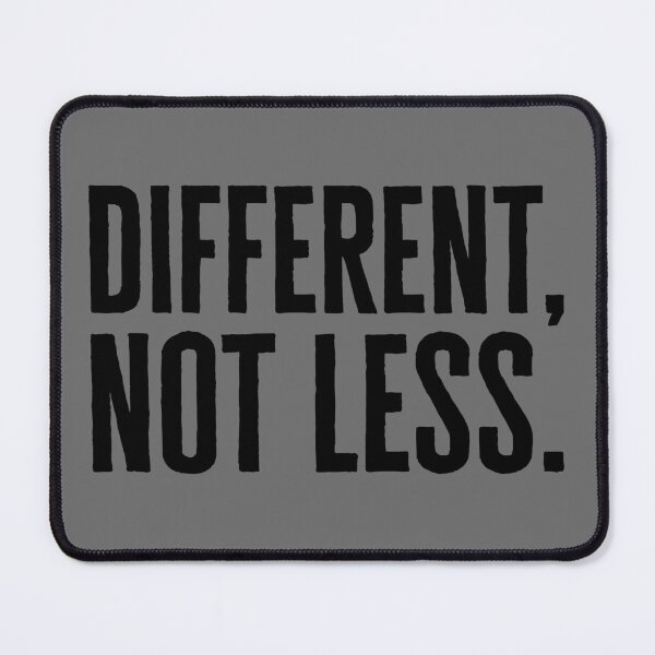 Item preview, Different, Not Less - Black designed and sold by sillyjess.