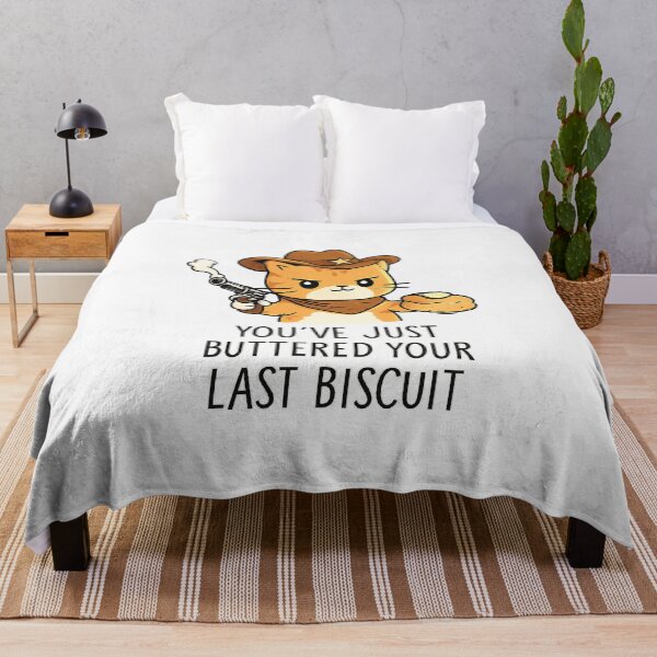Item preview, You've Just Buttered Your Last Biscuit designed and sold by CloudyPress.