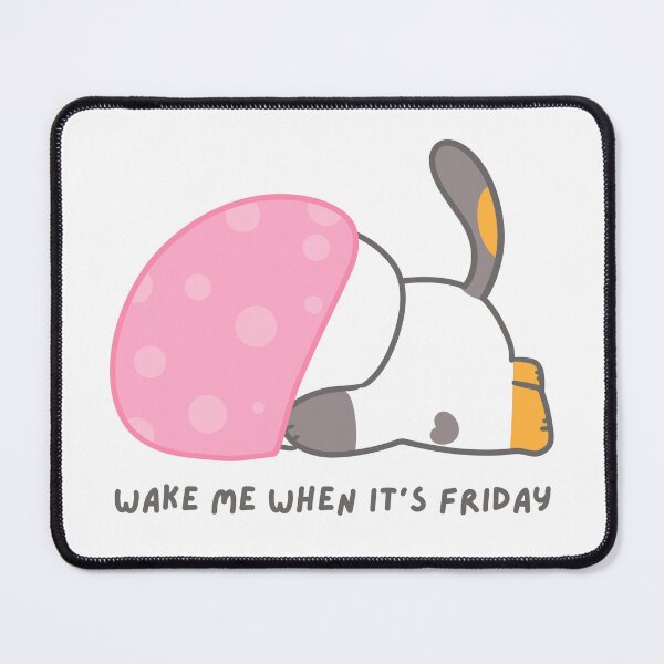 Item preview, Wake Me When It's Friday designed and sold by deni7033.