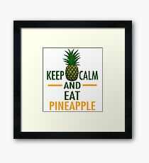 Keep Calm and Eat Pineapple Framed Print