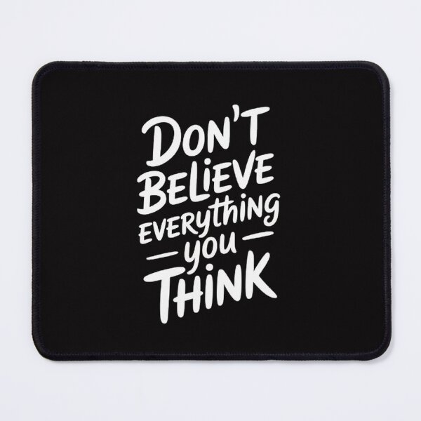 Item preview, Don’t Believe Everything You Think Shirt – Overthinking Anxiety Quote Tee designed and sold by masteryStore.