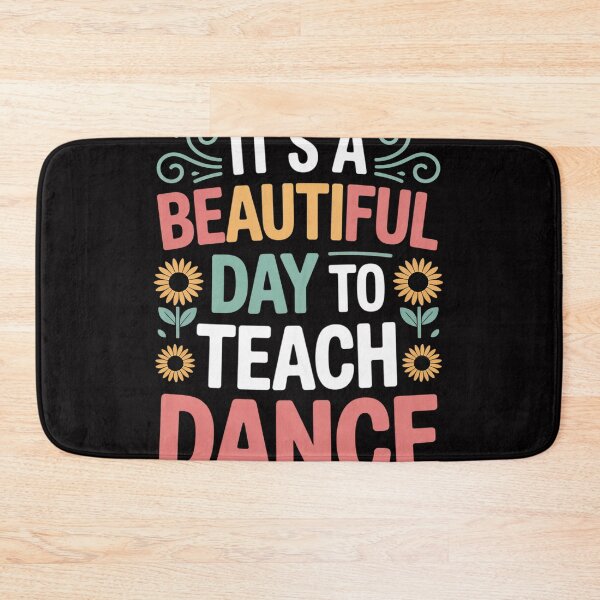 Item preview, Beautiful Day to Teach Dance - Dance Teacher designed and sold by sonlylya.