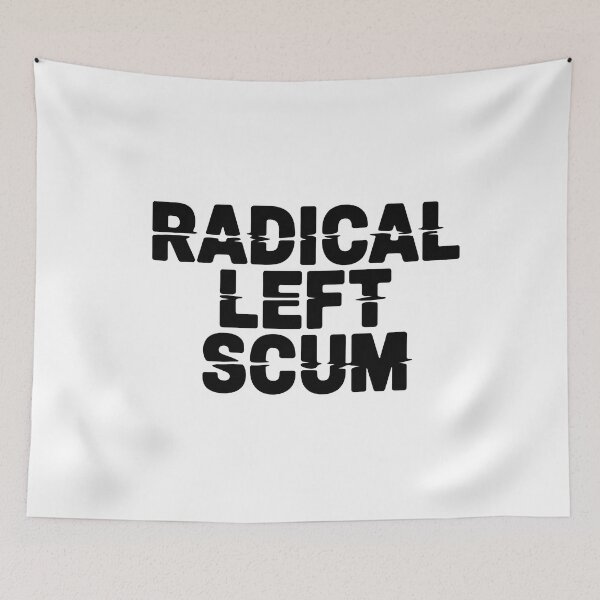 Item preview, Radical Left Scum designed and sold by Naitsebas.