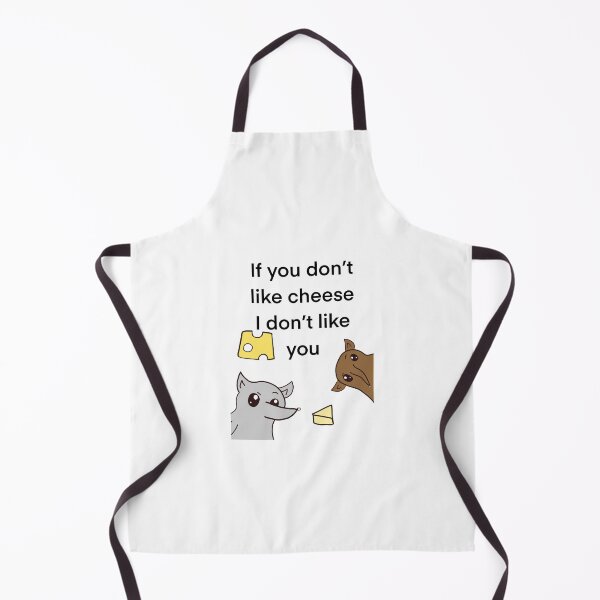 Item preview, if you don't like cheese, I don't like you designed and sold by GroundGremlin.