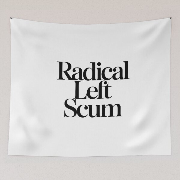 Item preview, Radical Left Scum designed and sold by Naitsebas.
