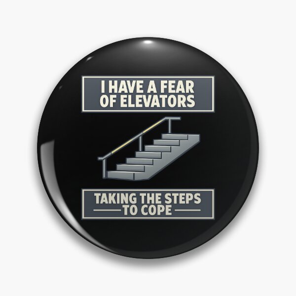 Item preview, I Have A Fear Of Elevators Taking The Steps To Cope Design designed and sold by TeeTimeTreasure.