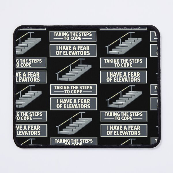 Item preview, I Have A Fear Of Elevators Taking The Steps To Cope Design designed and sold by TeeTimeTreasure.