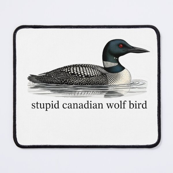 Item preview, stupid canadian wolf bird designed and sold by Hikmoi.