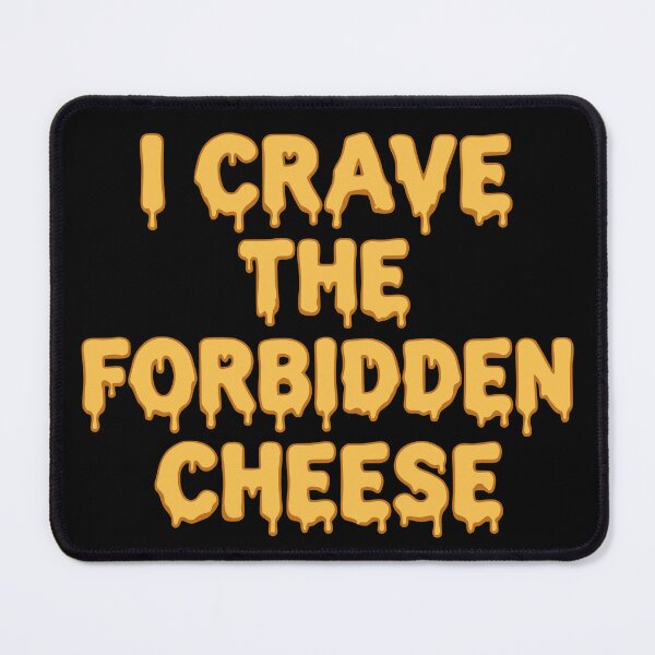 Item preview, I Crave The Forbidden Cheese - Funny Lactose Intolerant Humor designed and sold by gomofo1974.