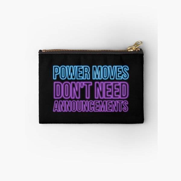 Item preview, POWER MOVES DON'T NEED ANNOUNCEMENTS designed and sold by FOBISPLACE.