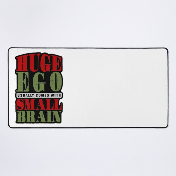 Item preview, Huge ego usually comes with small brain designed and sold by Bearded Jester Designs.