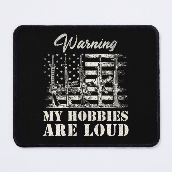 Item preview, My Hobbies Are Loud – Funny Gun Humor Patriotic Firearms Design designed and sold by Twist & Print.