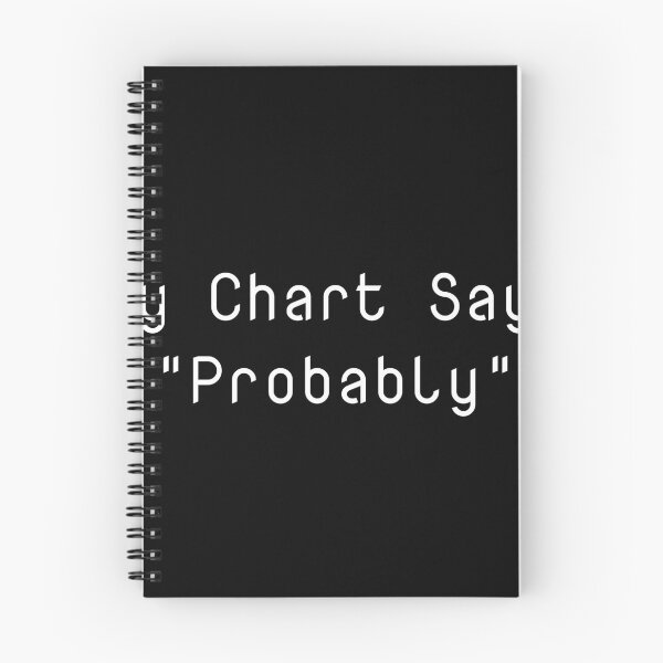 Item preview, My Chart Says "Probably" designed and sold by Ninjacatoff.