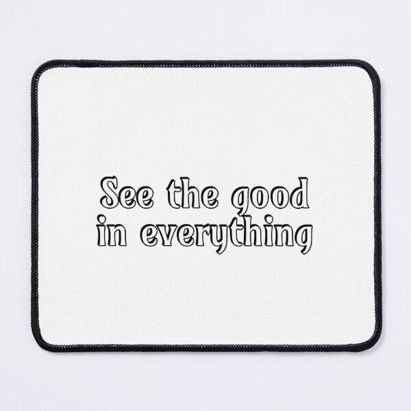 Item preview, See the good in everything designed and sold by Inspirationmotivation.