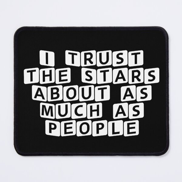 Item preview, I Trust the Stars About as Much as People designed and sold by Ninjacatoff.