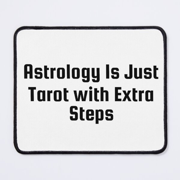 Item preview, Astrology Is Just Tarot with Extra Steps designed and sold by Ninjacatoff.