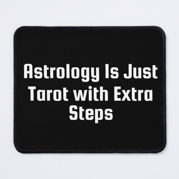 Item preview, Astrology Is Just Tarot with Extra Steps designed and sold by Ninjacatoff.