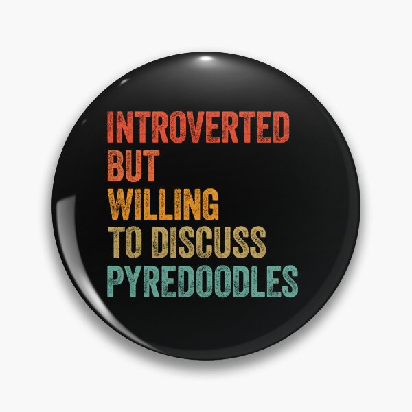 Item preview, Introverted But Willing To Discuss Pyredoodles designed and sold by Guarddogdrive.