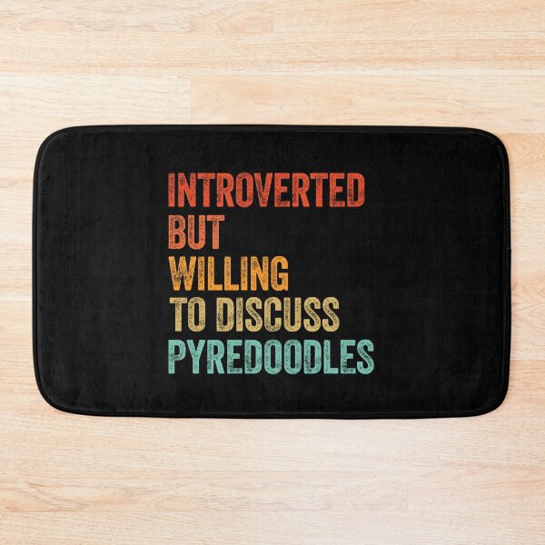 Item preview, Introverted But Willing To Discuss Pyredoodles designed and sold by Guarddogdrive.