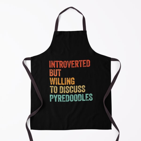 Item preview, Introverted But Willing To Discuss Pyredoodles designed and sold by Guarddogdrive.
