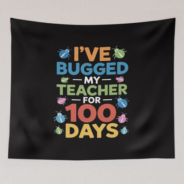 Item preview, 100 Days Of School I've Bugged My Teacher For 100 Days designed and sold by Vexat062Art.
