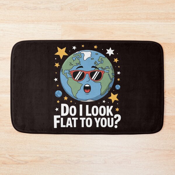 Item preview, Do I Look Flat To You a Tee with a quote for earth day designed and sold by MichaelStalkas.