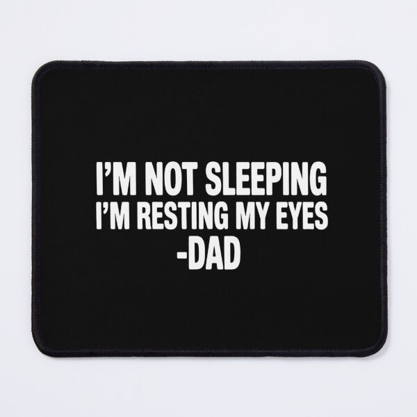 Item preview, Dad - I'm Not Sleeping I'm Resting My Eyes Father's Day designed and sold by LindseyKris.