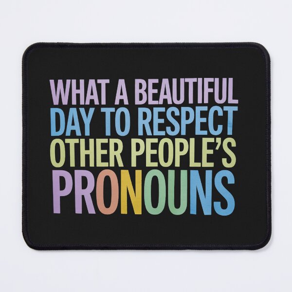 Item preview, What A Beautiful Day to Respect Other People's Pronouns designed and sold by Rackaam.