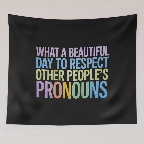 Item preview, What A Beautiful Day to Respect Other People's Pronouns designed and sold by Rackaam.