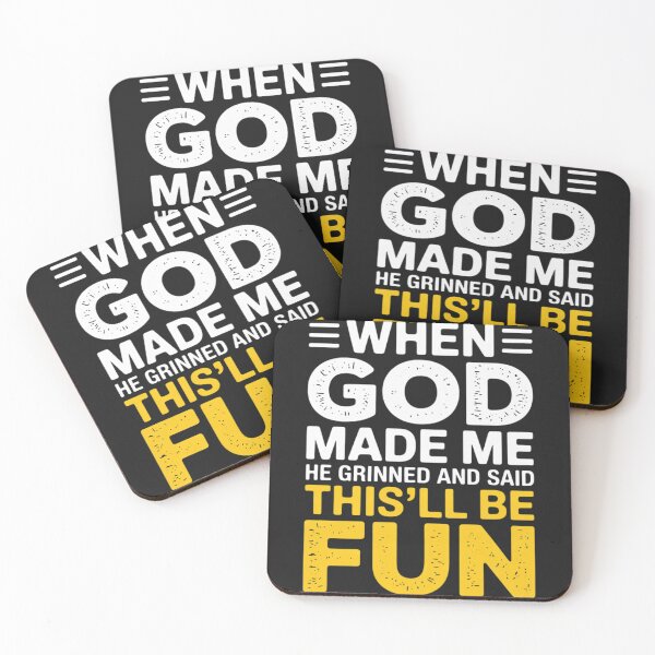 Item preview, When God Made Me He Grinned and Said This'll Be Fun Funny designed and sold by Rackaam.