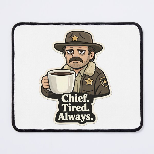 Item preview, Chief. Tired. Always. designed and sold by MAVNALE.