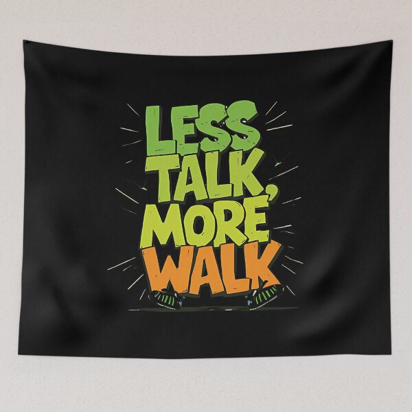 Item preview, Less Talk More Walk designed and sold by hippoeyfu79.