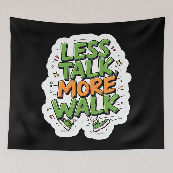Item preview, Less Talk More Walk designed and sold by hippoeyfu79.