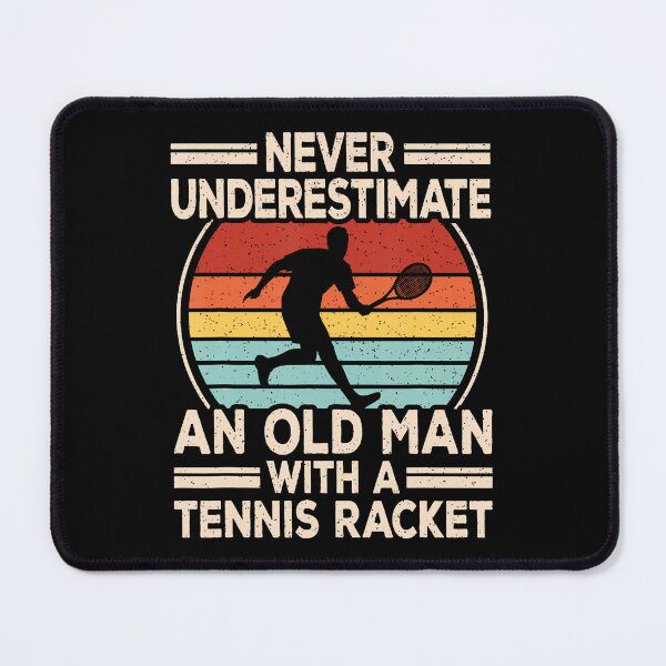 Item preview, Never Underestimate An Old Man With A Tennis Racket Tennis designed and sold by elihletoriong.