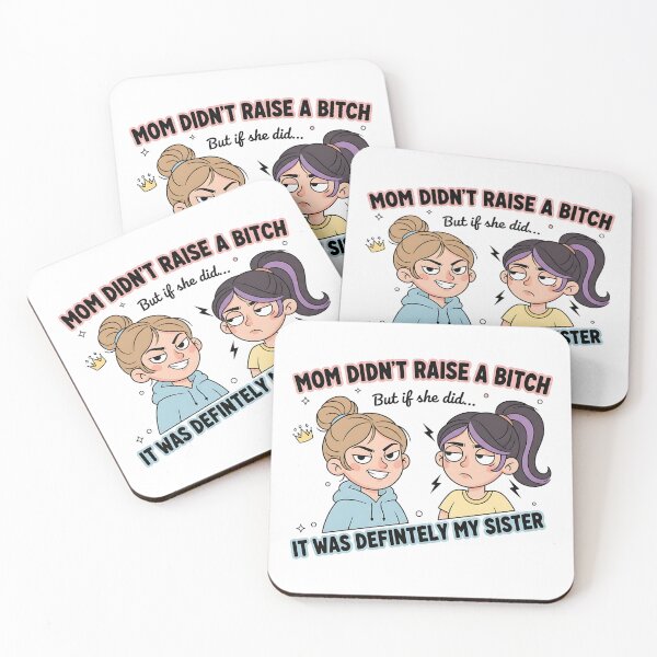 Item preview, Mom Didn’t Raise a Bitch – Funny Savage Sister Quote Shirt designed and sold by Muzgle.
