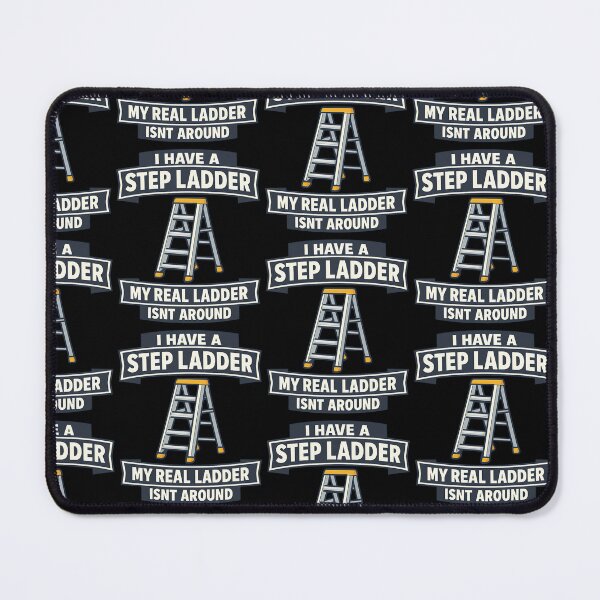 Item preview, I Have A Step Ladder My Real Ladder Isnt Around Design designed and sold by TeeTimeTreasure.