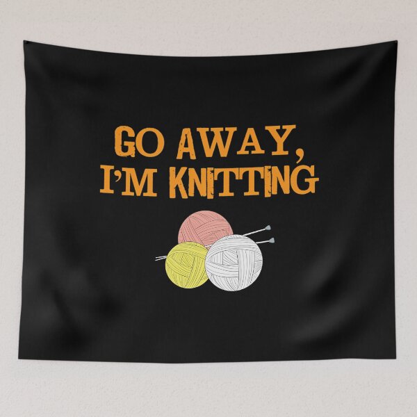 Item preview, Go Away I'M Knitting Projects Love To Knit Yarn designed and sold by endabettyau.