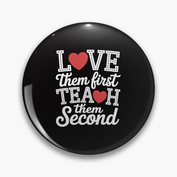 Item preview, Love Them First, Teach Them Second teachers valentines day designed and sold by jewellmeyers.