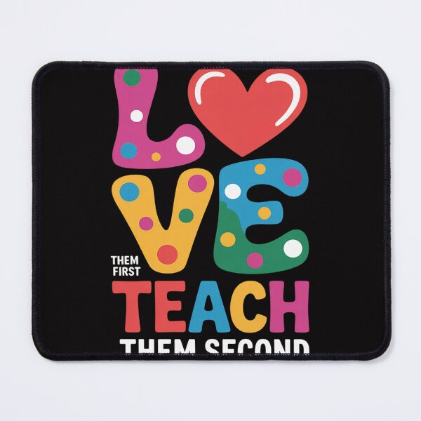Item preview, Love Them First, Teach Them Second - Inspirational Teacher designed and sold by jewellmeyers.