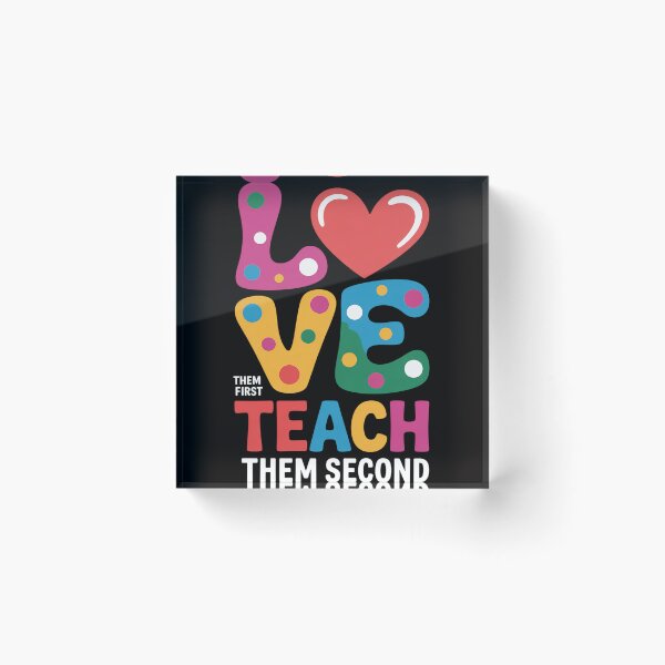 Item preview, Love Them First, Teach Them Second - Inspirational Teacher designed and sold by jewellmeyers.
