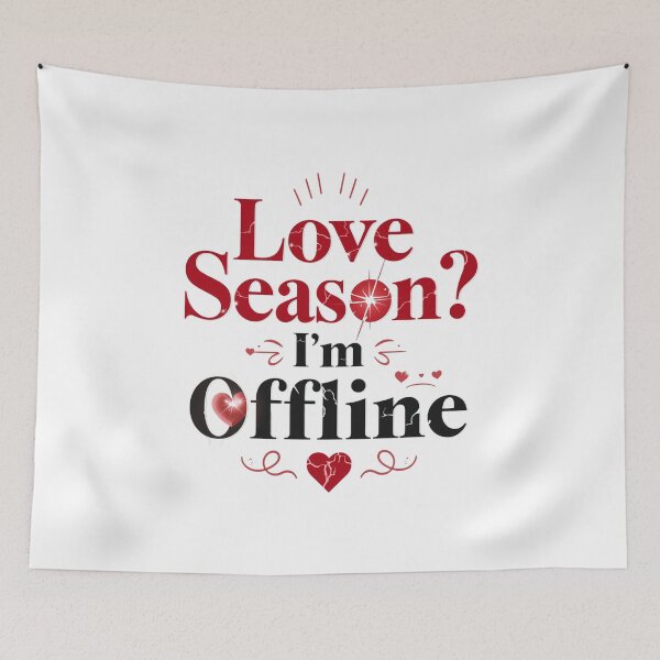 Item preview, Love Season? I’m Offline-Gen Z Valentine Heartbreak Quote Typography Design designed and sold by Aarvya Fashion Club ( A.F.C ).